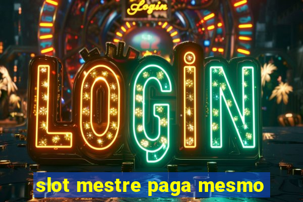 slot mestre paga mesmo